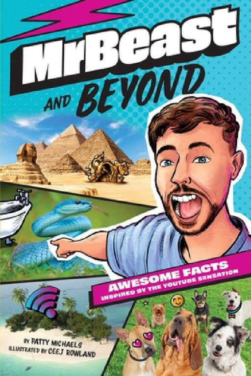 Mrbeast and Beyond: Awesome Facts Inspired by the Youtube Sensation by Patty Michaels, Ceej Rowland