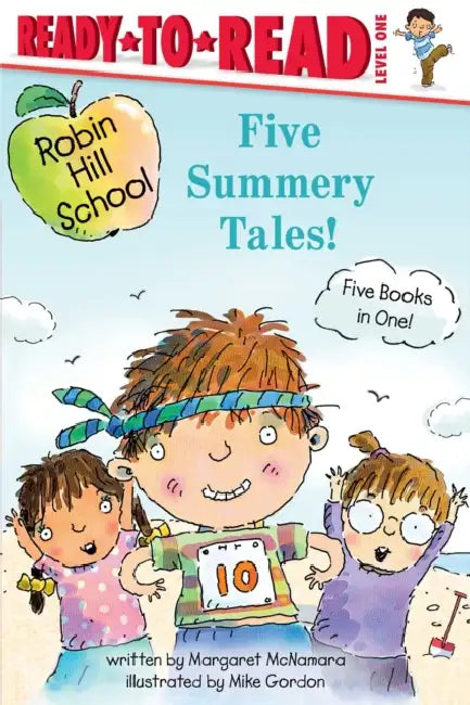 Five Summery Tales!: Summer Treasure; The Garden Project; The Counting Race; The Playground Problem; The First Day of School by Margaret McNamara, Mike Gordon