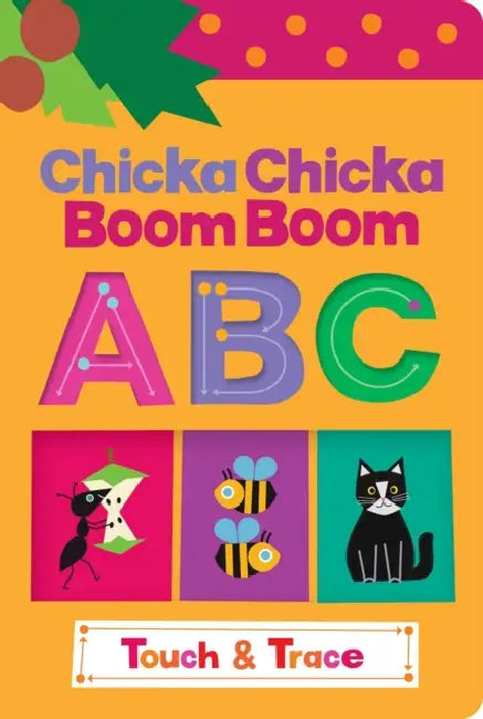 Chicka Chicka Boom Boom ABC Touch & Trace by Blake Marsden, Daniel Roode