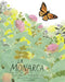 La Monarca (the Monarch) by Kirsten Hall, Isabelle Arsenault, Maria del C. Dominguez