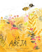 La Abeja (the Honeybee) by Kirsten Hall, Isabelle Arsenault, Maria del C. Dominguez
