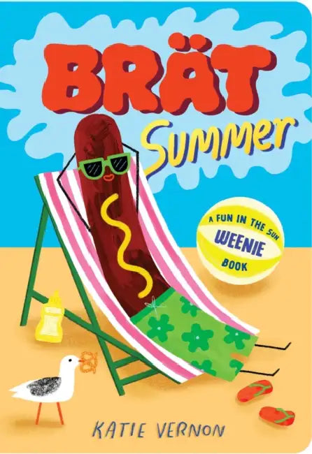 Brat Summer: A Weenie Book by Katie Vernon, Katie Vernon
