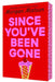 Since You've Been Gone by Morgan Matson