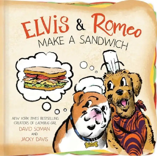 Elvis & Romeo Make a Sandwich by David Soman, David Soman, Jacky Davis