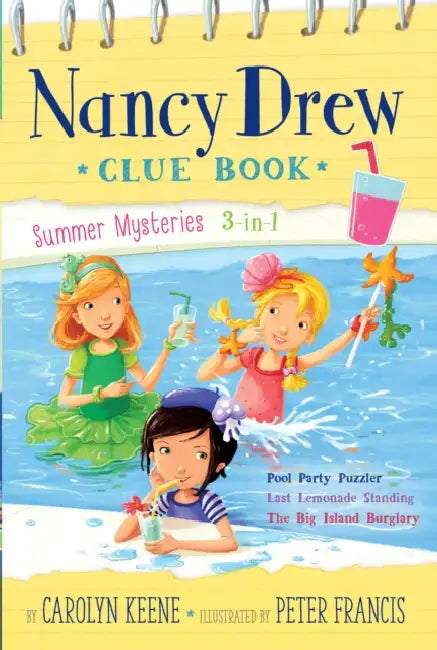 Nancy Drew Clue Book Summer Mysteries 3-In-1: Pool Party Puzzler; Last Lemonade Standing; The Big Island Burglary by Carolyn Keene, Peter Francis