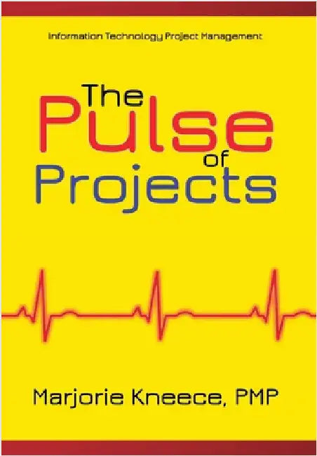 The Pulse of Projects by Marjorie Kneece