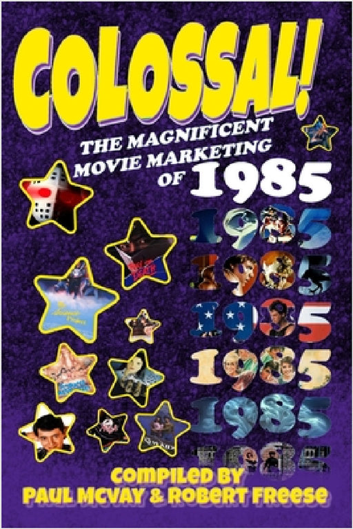 It Came From Hollywood: Colossal! 1985 by Robert Freese, Paul McVay