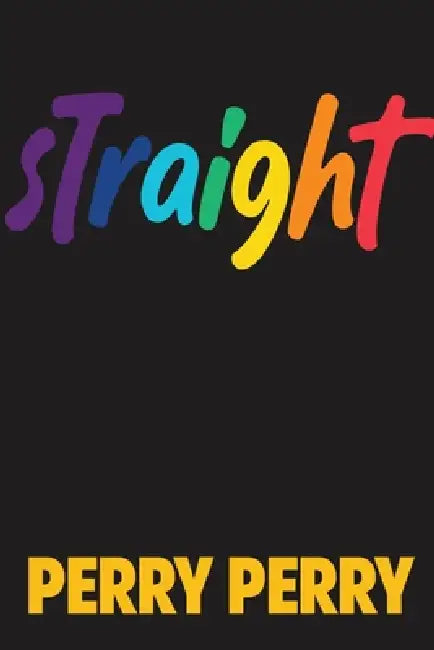 Let's Get This Straight by Perry Perry