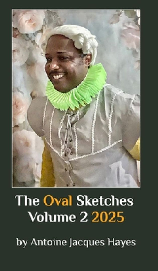 The Sketches Vol 2 2025 by Antoine Jacques Hayes