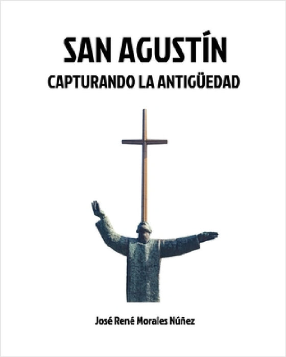 San Agustin: Capturando la antigüedad by Jose Rene Morales