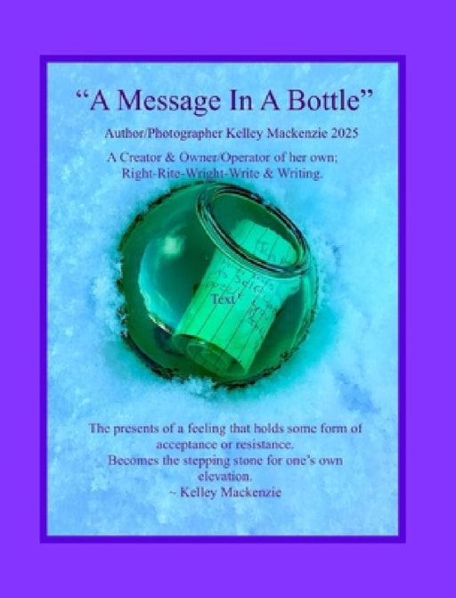 " A Message In A Bottle ": Creator & Author Kelley G. Mackenzie by Kelley MacKenzie