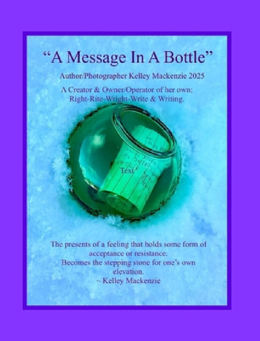 " A Message In A Bottle ": Creator & Author Kelley G. Mackenzie by Kelley MacKenzie