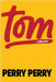 I Killed Tom by Perry, Perry