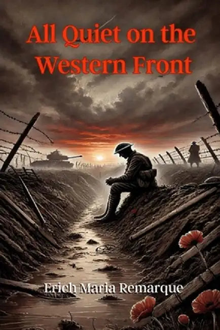 All Quiet on the Western Front by Erich Maria Remarque