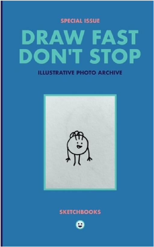 Drive Fast Don't Stop - Special Issue: Sketchbooks by Drive Fast Don't Stop