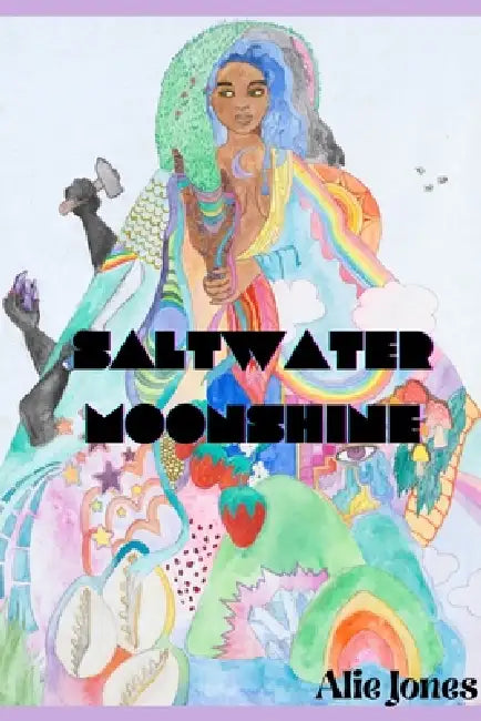 Saltwater Moonshine by Alie Jones