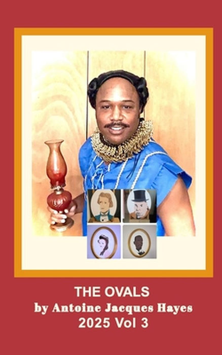 The Ovals 2025 Vol 3 by Antoine Jacques Hayes