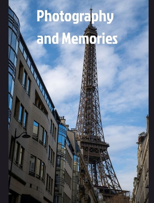 Photography and Memories: Photography and Memories by Charlie West