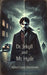 Dr. Jeykll and Mr. Hyde by Robert Louis Stevenson