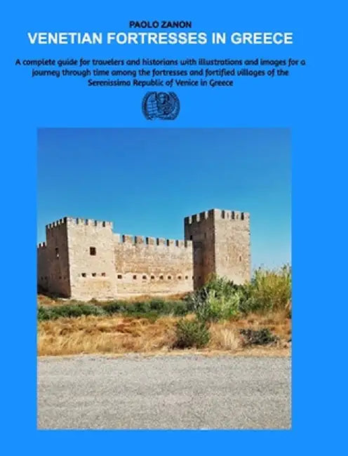 Venetian Fortresses in Greece by Paolo Zanon
