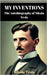 My Inventions: The Autobiography of Nikola Tesla by Tesla, Nikola