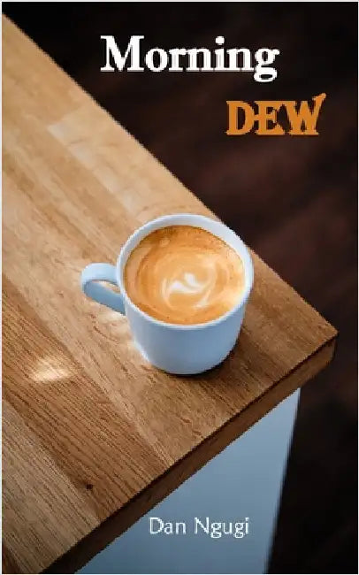 Morning Dew by Dan Ngugi