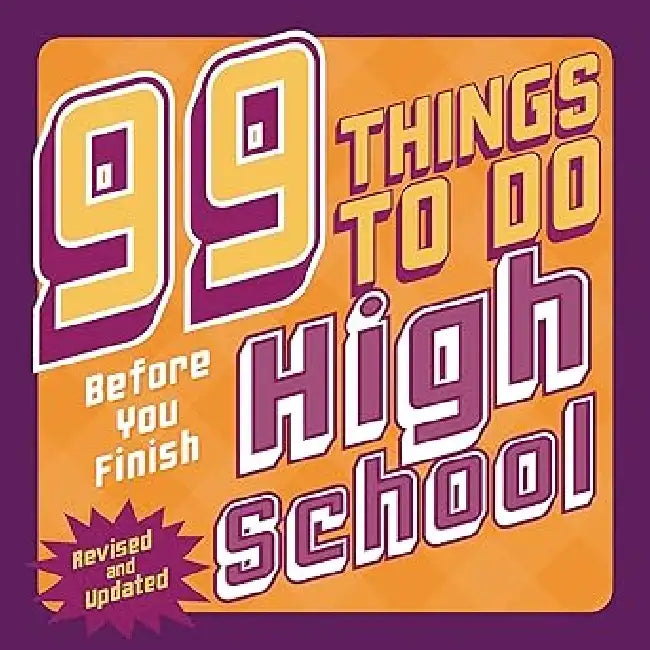 99 Things to Do Before You Finish High School (Revised and Updated) by Steven Jenkins, Erika Stalder, Evan Villas