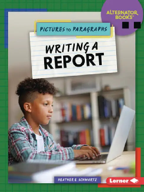 Writing a Report by Heather E. Schwartz