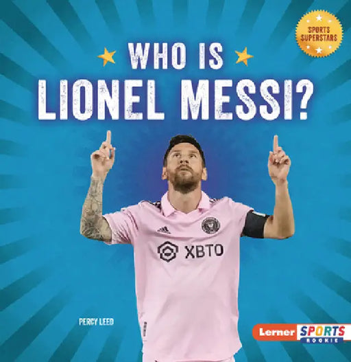 Who Is Lionel Messi?: Soccer Superstar by Percy Leed