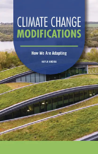 Climate Change Modifications: How We Are Adapting by Kayla Andra