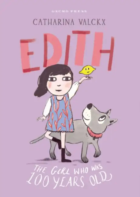 Edith: The Girl Who Was 100 Years Old by Catharina Valckx