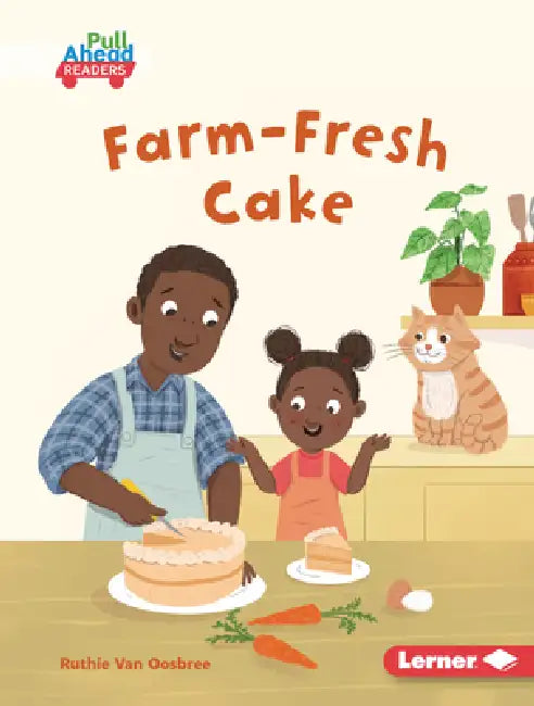 Farm-Fresh Cake by Ruthie Van Oosbree, Lisa Hunt