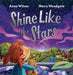 Shine Like the Stars by Anna Wilson, Harry Woodgate