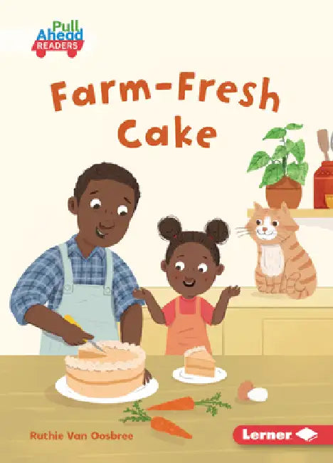 Farm-Fresh Cake by Ruthie Van Oosbree, Lisa Hunt