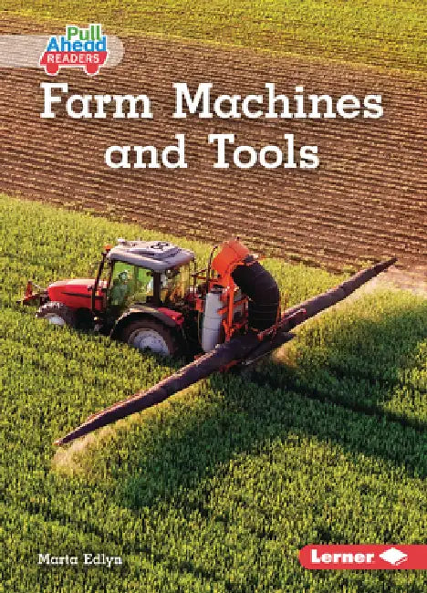 Farm Machines and Tools by Marta Edlyn