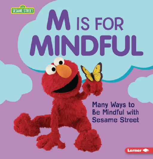 M Is for Mindful: Many Ways to Be Mindful with Sesame Street (R) by Whitney Sanderson