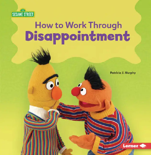 How to Work Through Disappointment by Patricia J. Murphy
