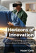 Horizons of Innovation: Exploring Science and Technologys Boundless Future by Hazel Geis