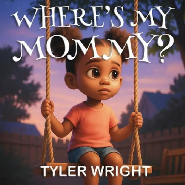 Where's My Mommy? by Tyler Wright