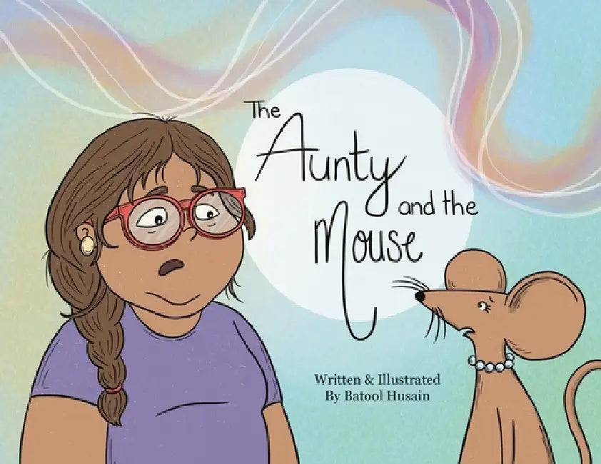 The Aunty and the Mouse by Batool Husain