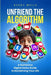 Unfriend the Algorithm: A Humorous Digital Detox Guide to Reclaiming Your Life by Avery Wells