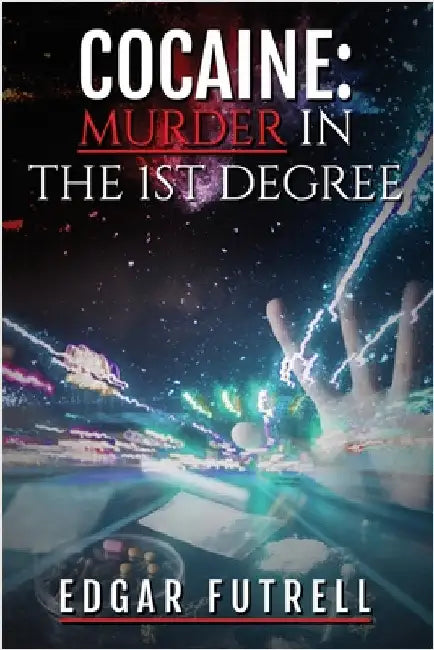 Cocaine Murder in the first degree by Edgar Futrell