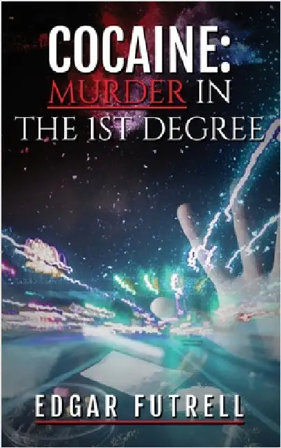 Cocaine Murder in the first degree by Futrell, Edgar