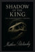 Shadow of the King: The Nanotyrannus Parable by Matthew Petchinsky