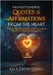 The Most Powerful Quotes and Affirmations From the Heart by Kala Jordan-Lindsey