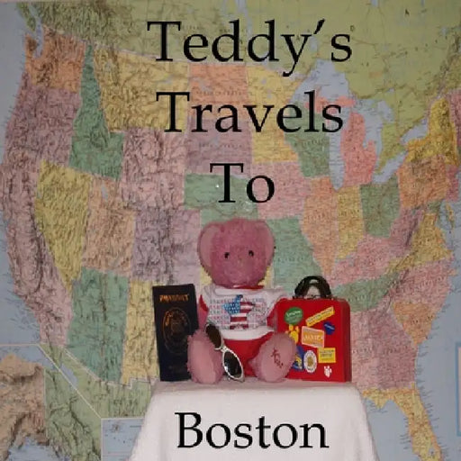 Teddy's Travels: To Boston by Kathy Kirshe, Michael Hyer