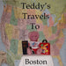 Teddy's Travels: To Boston by Kathy Kirshe, Michael Hyer