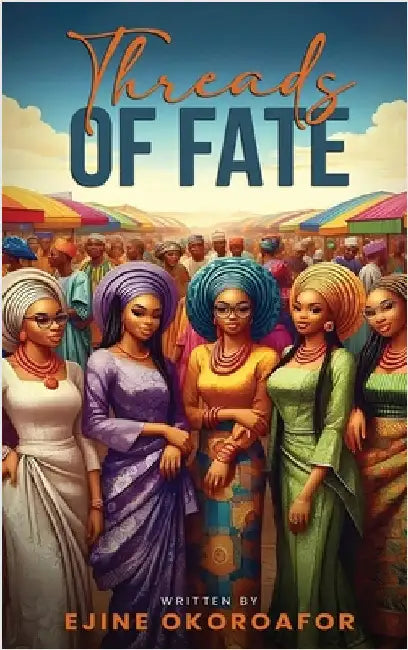 Threads of Fate by Ejine Okoroafor