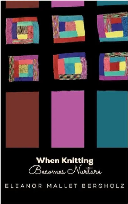 When Knitting Becomes Nurture: With Yarn, Needles Hooks in Hand, Caring Flourishes in a Cleveland Neighborhood by Eleanor Mallet Bergholz