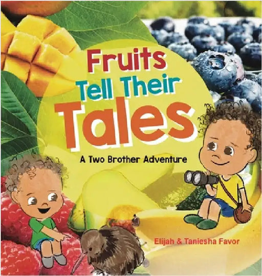 Fruits Tell Their Tales by Favor, Elijah